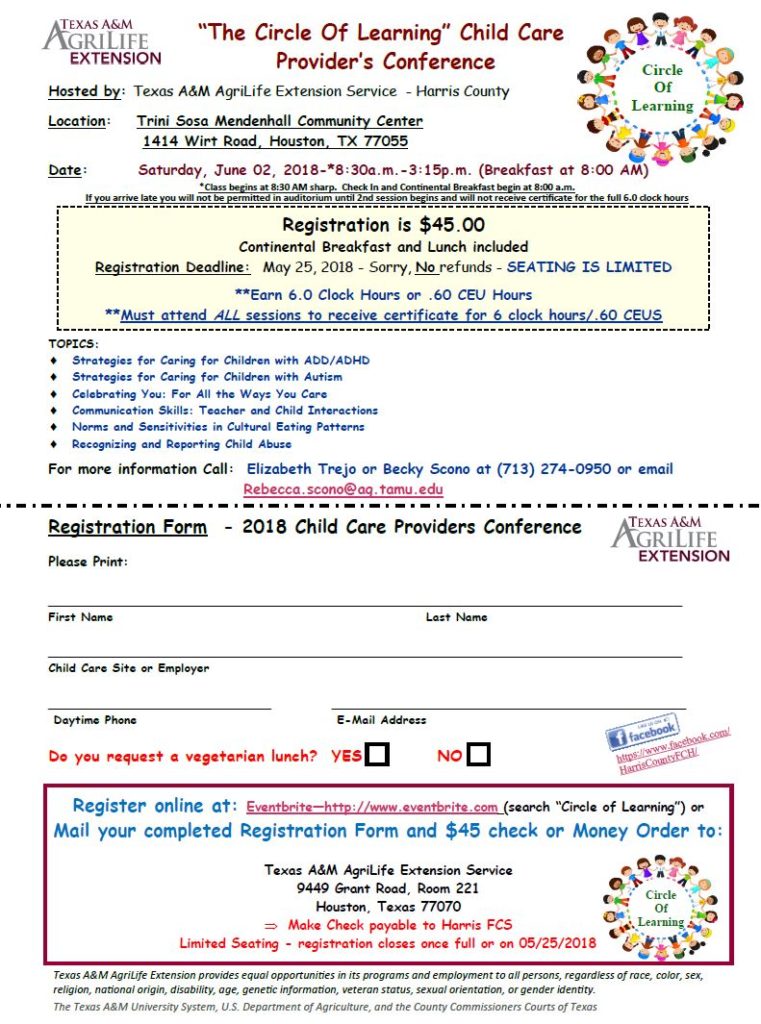 The 2018 Circle of Learning Child Care Providers Conference will be held at the Trini Mendenhall Community Center, 1414 Wirt Road, Houston, Texas 77055 on Saturday, June 02, 2018.  Registration fee is $45.00, which includes a continental breakfast and lunch.  Participants will earn 6.0 clock hours (.60 CEUs) for attending the entire conference, from 8:30 a.m. – 3:15 p.m.  (Sign in and continental breakfast available at 8:00 a.m.)