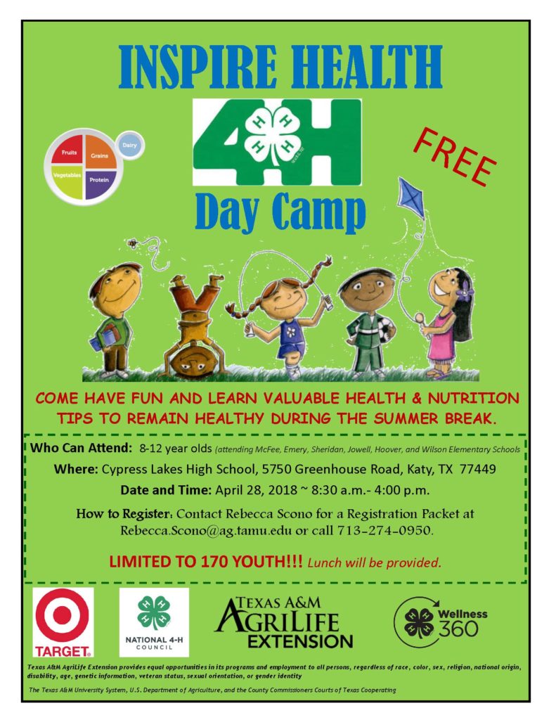 Come Have fun & learn valuable health & nutrition tips to remain healthy during the summer break. This Day Camp is limited to students ages 8-12 who attend McFee, Emery, Sheridan, Jowell, Hoover, & Wilson Elementary Schools. The camp will be held at Cypress Lakes High School on 4/28/18 from 8:30 am to 4:00 pm. Register early by calling Rebecca Scono at 713-274-0950 as this camp is limited to 170 youth!