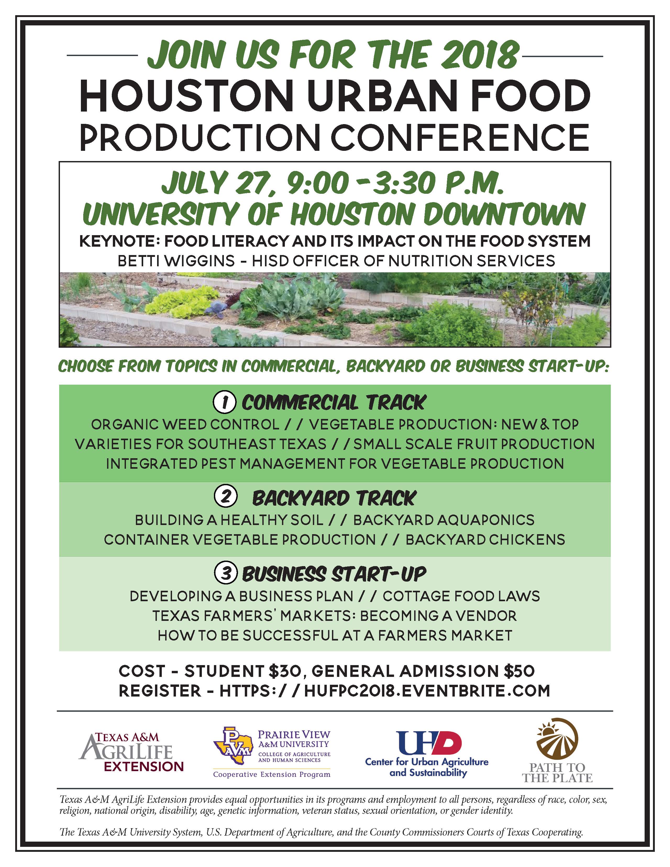 Join us at the 2018 Houston Urban Food Production Conference. You can choose from topics in commercial, backyard or business start-up topics. The conference is on July 27, 2018 at the University of Houston Downtown. Cost is $30 for students, $50 for General Admission. To register go to https://hufpc2018.eventbrite.com