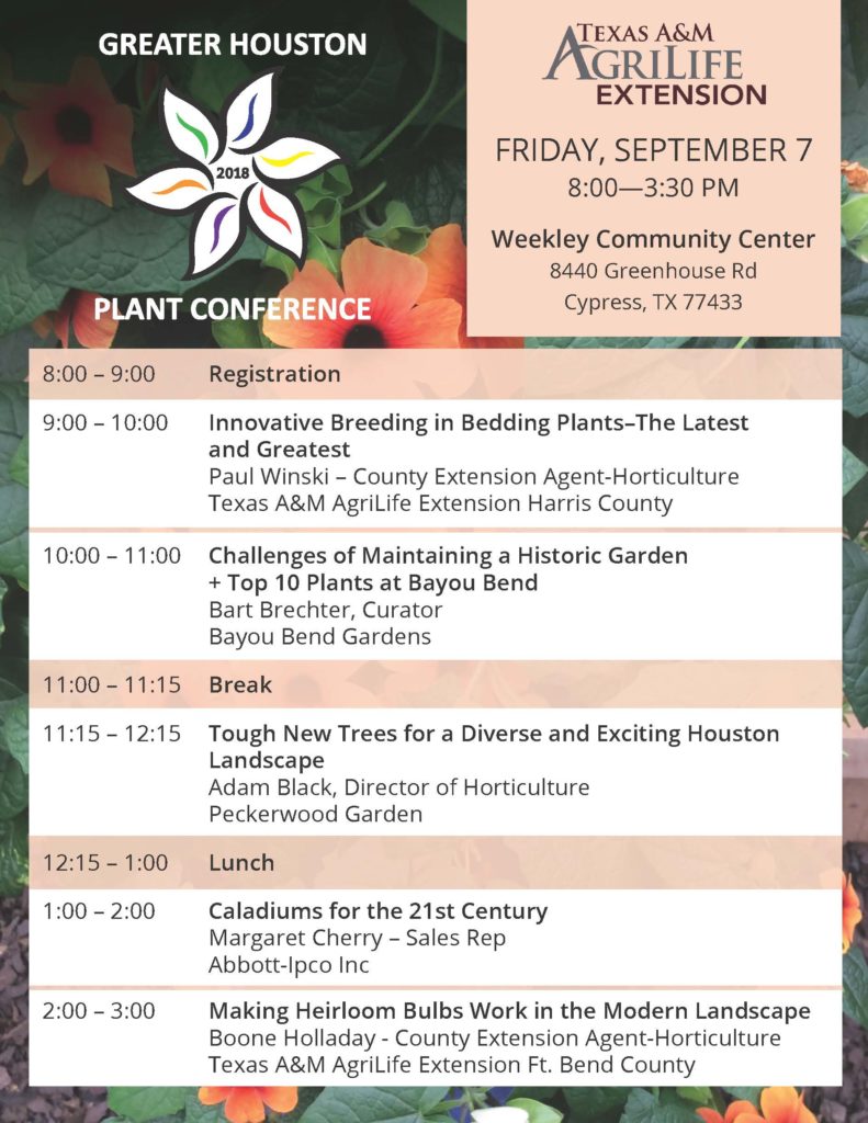 The Greater Houston Plant Conference provides a great opportunity to hear about the latest new plants coming to market as well as providing you an opportunity to spend the day with industry experts to learn about the newest landscape plants for the Gulf Coast. The conference will be held at the Weekley Community Center located at 8440 Greenhouse Rd in Cypress, Texas 77433. It will begin at 8:00am until 3:30pm on Friday, September 7, 2018. The registration fee is $35.00 which will include lunch. To register: https://www.eventbrite.com/e/greater-houston-plant-conference-tickets-48613162277