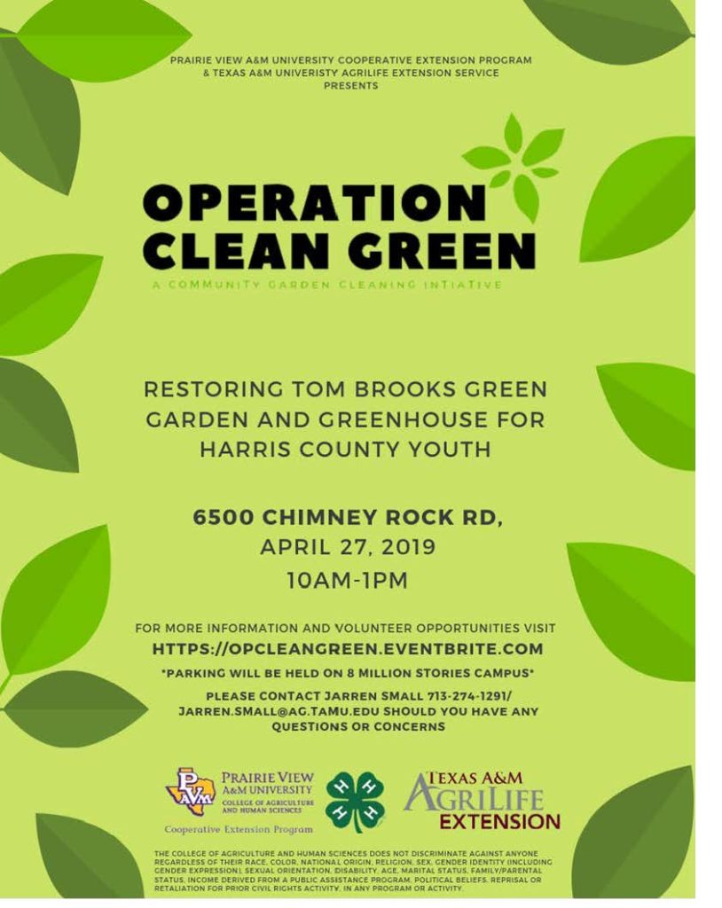 Harris County Cooperative Extension Program and Texas A&M AgriLife Extension Service presents Operation Clean Green , a community garden cleaning initiative. Harris County Extension agents are collaborating with the Harris County Juvenile Probation Department to restore the Tom Brooks green garden and greenhouse for Harris County youth. The event will consist of three groups rotating from garden , greenhouse, and landscaping beautifying the area. The groups will also receive technical information regarding planting from extension agents , take home information regarding Extension services, gain community service hours , and hangout in an serine environment with your family or co-workers. The Tom Brooks Garden is open to take all donations for example: seeds, soil, tools , volunteers , and refreshments. Please RSVP via the Eventbrite link.